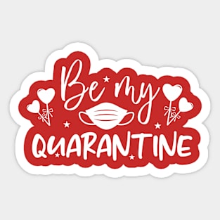 Be My Quarantine Sticker